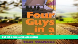 READ THE NEW BOOK Four Guys in a Boat: A Decade of Rum, Cigars, Poker and Lies READ EBOOK