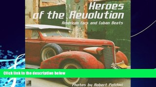 Books to Read  Heroes Of The Revolution: American Cars and Cuban Beats  Best Seller Books Most