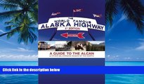 Big Deals  World Famous Alaska Highway, 4th Edition: A Guide to the Alcan   Other Wilderness Roads