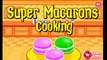 ❤ ❤ Cooking Super Macarons ❤ Cooking Game for Girls ❤