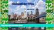 Big Deals  Cincinnati Day Trips: Tiny Journeys from the Queen City  Best Seller Books Most Wanted