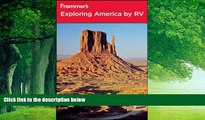 Big Deals  Frommer s Exploring America by RV (Frommer s Complete Guides)  Full Ebooks Best Seller