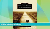 Big Deals  The Long Island Motor Parkway (NY) (Images of America)  Best Seller Books Best Seller