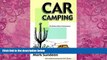 Big Deals  Car Camping: The Book of Desert Adventures  Full Ebooks Most Wanted