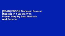 [READ] EBOOK Diabetes: Reverse Diabetes In 4 Weeks With Proven Step By Step Methods And Superior