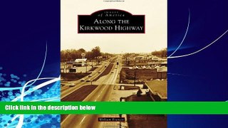 Books to Read  Along the Kirkwood Highway (Images of America)  Full Ebooks Best Seller