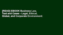 [READ] EBOOK Business Law, Text and Cases - Legal, Ethical, Global, and Corporate Environment: