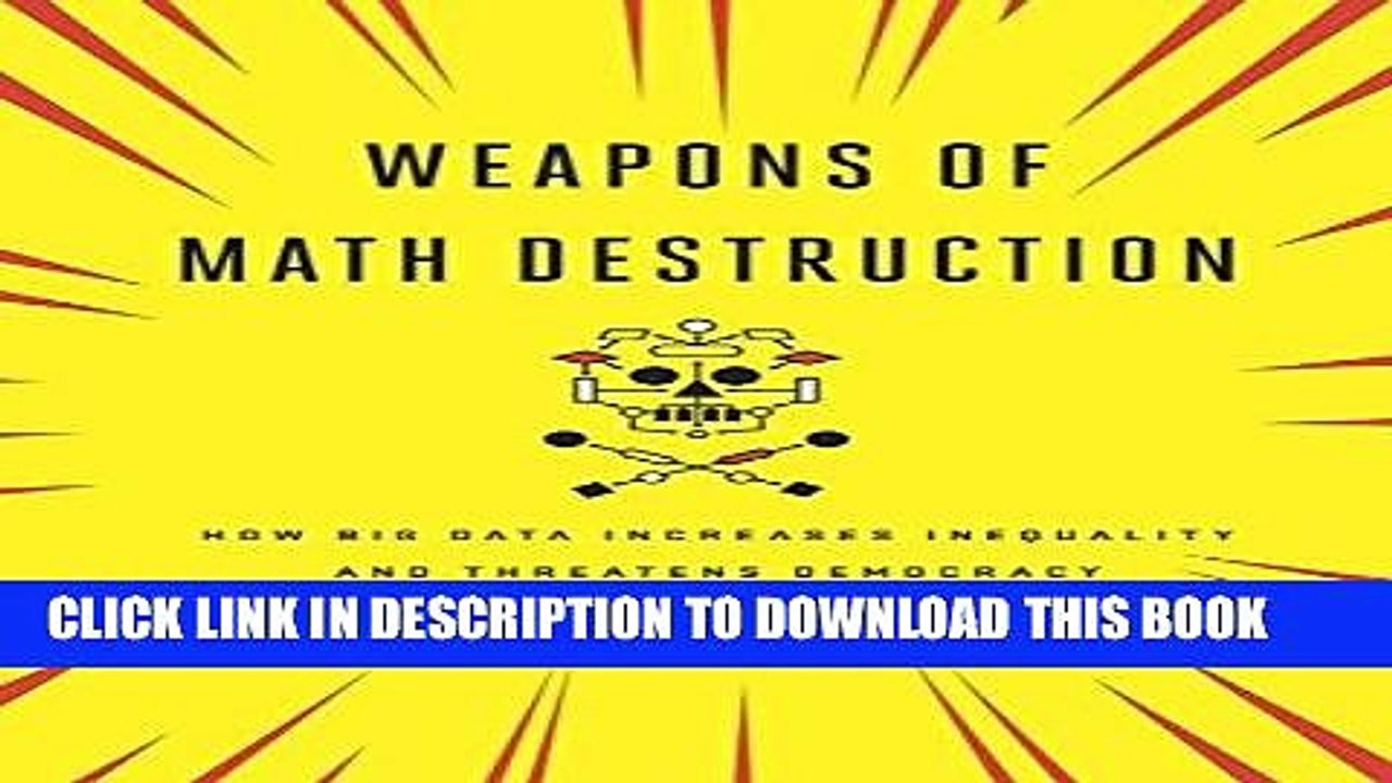 [PDF] Weapons of Math Destruction: How Big Data Increases Inequality and Threatens Democracy Full