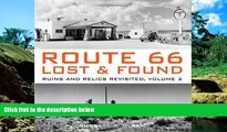 Must Have  Route 66 Lost   Found: Ruins and Relics Revisited, Volume 2  READ Ebook Full Ebook