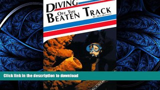 READ THE NEW BOOK Diving Off the Beaten Track READ EBOOK