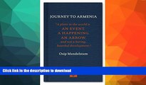 EBOOK ONLINE  Journey to Armenia: Osip Mandelstam (1891-1938) was a Russian poet and essayist. He