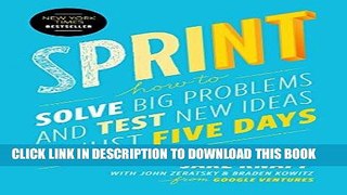 [PDF] Sprint: How to Solve Big Problems and Test New Ideas in Just Five Days Full Online
