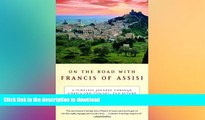 FAVORITE BOOK  On the Road with Francis of Assisi: A Timeless Journey Through Umbria and Tuscany,