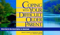 Buy books  Coping With Your Difficult Older Parent : A Guide for Stressed-Out Children