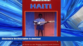 READ ONLINE Haiti in Focus: A Guide to the People, Politics and Culture (In Focus Guides) READ NOW