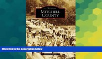 Must Have  Mitchell County, NC (IMG) (Images of America)  READ Ebook Full Ebook
