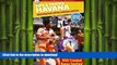 EBOOK ONLINE Havana Tips and Tricks: Interesting Facts and Tips On Havana And Cuba (With Trinidad
