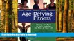 Read book  Age Defying Fitness: Making the Most of Your Body for the Rest of Your Life