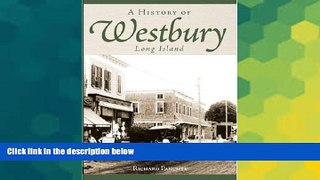 Must Have  The History of Westbury, Long Island (Brief History)  READ Ebook Full Ebook