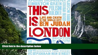 Big Deals  This is London: Life and Death in the World City  Full Read Best Seller