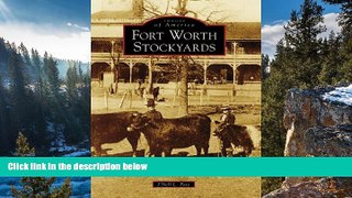 Big Deals  Forth Worth Stockyards (Images of America)  Full Read Best Seller