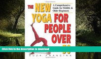 Buy book  The New Yoga for People Over 50: A Comprehensive Guide for Midlife   Older Beginners