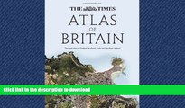 EBOOK ONLINE  The Times Atlas of Britain: National Atlas of England, Scotland, Wales and Northern