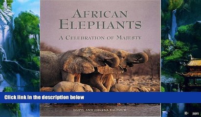 Big Deals  African Elephants: A Celebration of Majesty  Full Ebooks Most Wanted