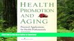 Best book  Health Promotion and Aging: Practical Applications for Health Professionals, Sixth