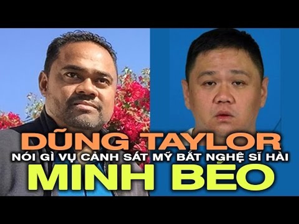 Nhà tổ chức Dũng Taylor nói gì vụ Minh Béo bị cảnh sát Mỹ bắt? (PHẦN 1)