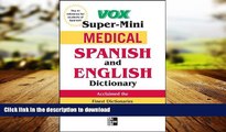 READ THE NEW BOOK Vox Medical Spanish and English Dictionary (VOX Dictionary Series) READ EBOOK