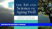 Read book  The Art and Science of Aging Well: A Physician s Guide to a Healthy Body, Mind, and