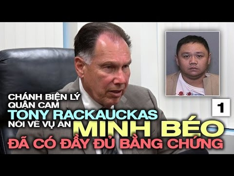 Chánh biện lý Rackauckas nói về vụ án Minh Béo (1): "Đã có đủ bằng chứng để bắt"