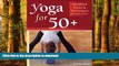 Buy book  Yoga for 50+: Modified Poses and Techniques for a Safe Practice online for ipad