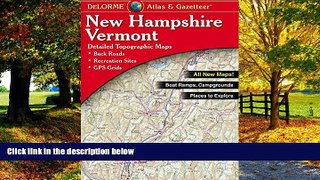 Books to Read  Delorme New Hampshire Vermont Atlas   Gazetteer (Delorme Atlas   Gazetteer)  Full