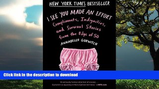 Best books  I See You Made an Effort: Compliments, Indignities, and Survival Stories from the Edge