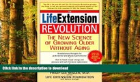 liberty book  The Life Extension Revolution: The New Science of Growing Older Without Aging online