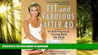 Read book  Fit and Fabulous After 40: A 5-Part Program for Turning Back the Clock online for ipad