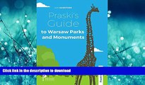READ BOOK  Praski s Guide to Warsaw Parks and Monuments (Praski s Guides Book 1) FULL ONLINE