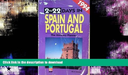 EBOOK ONLINE  Rick Steves  1994 2 to 22 Days in Spain and Portugal: The Itinerary Planner (Rick