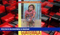 READ THE NEW BOOK Pocket Adventures Guatemala (Hunter Travel Guides) (Adventure Guide to Guatemala