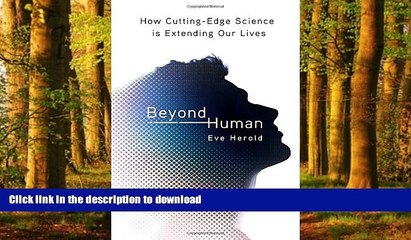 Buy book  Beyond Human: How Cutting-Edge Science Is Extending Our Lives online to buy