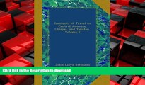 FAVORIT BOOK Incidents of Travel in Central America, Chiapas, and Yucatan, Volume 2 PREMIUM BOOK