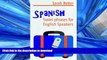 PDF ONLINE SPANISH: TRAVEL PHRASES for ENGLISH SPEAKERS: The most useful 1.000 phrases to get
