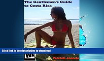 FAVORIT BOOK The Gentlemen s Guide to Costa Rica: An insider s guide to the Costa Rica scene. READ