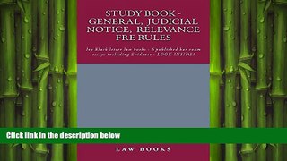 read here  Evidence Law Study Book - General Evidence,  Judicial Notice,  Relevance: Evidence Law