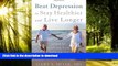 liberty books  Beat Depression to Stay Healthier and Live Longer: A Guide for Older Adults and