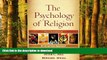 liberty books  The Psychology of Religion, Fourth Edition: An Empirical Approach