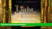 Best book  The Light of Venus: Embracing Your Deeper Feminine, Empowering Our Shared Future online