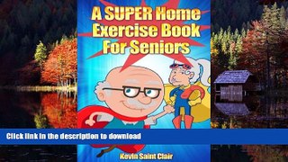 Read book  A SUPER Home Exercise Book for Seniors: A Home Exercise Routine That Really Packs A